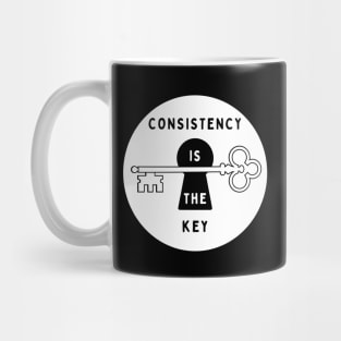 Consistency is the key - motivational Mug
